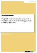 Vergleich unterschiedlicher heuristischer Verfahren für das 'Vehicle routing problem with time windows'