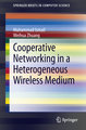 Cooperative Networking in a Heterogeneous Wireless Medium