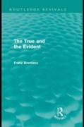 The True and the Evident (Routledge Revivals)