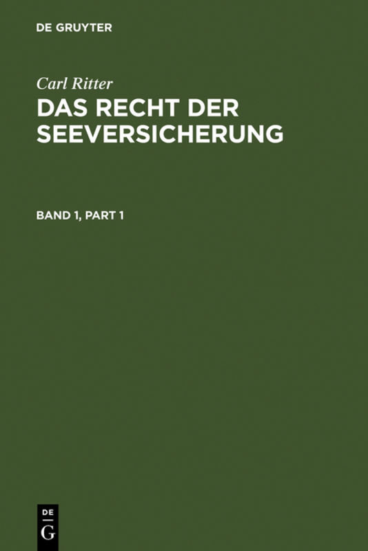 Carl Ritter: Das Recht der Seeversicherung. Band 1