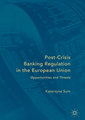 Post-Crisis Banking Regulation in the European Union