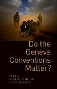 Do the Geneva Conventions Matter?