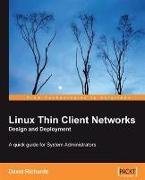 Linux Thin Client Networks Design and Deployment