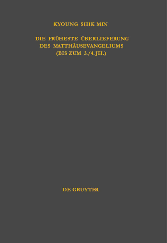 Die früheste Überlieferung des Matthäusevangeliums (bis zum 3./4. Jh.)