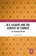 W.S. Gilbert and the Context of Comedy