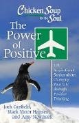 Chicken Soup for the Soul: The Power of Positive