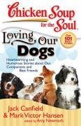 Chicken Soup for the Soul: Loving Our Dogs