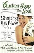 Chicken Soup for the Soul: Shaping the New You