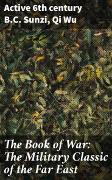 The Book of War: The Military Classic of the Far East