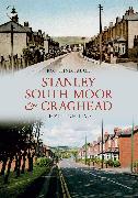 Stanley, South Moor & Craghead Through Time