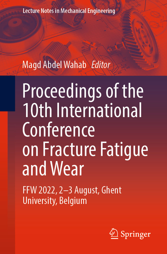 Proceedings of the 10th International Conference on Fracture Fatigue and Wear