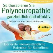 So therapieren Sie Polyneuropathie - ganzheitlich und effektiv