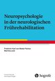 Neuropsychologie in der neurologischen Frührehabilitation