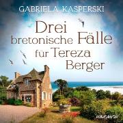 Drei bretonische Fälle für Tereza Berger (Band 1-3)