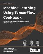 Machine Learning Using TensorFlow Cookbook