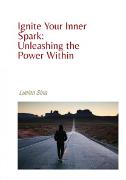 Motivation: Ignite Your Inner Spark and Unleash the Power Within