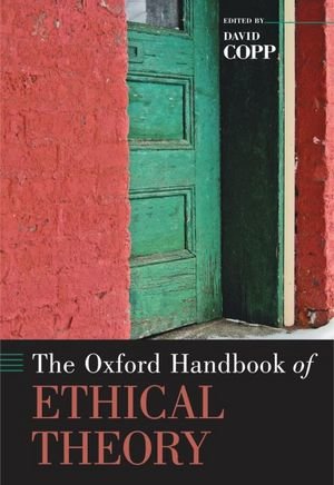 The Oxford Handbook of Ethical Theory