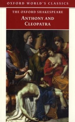 Anthony and Cleopatra: The Oxford Shakespeare