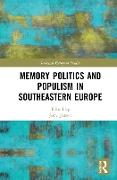 Memory Politics and Populism in Southeastern Europe