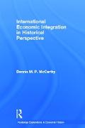 International Economic Integration in Historical Perspective