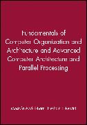 Fundamentals of Computer Organization and Architecture & Advanced Computer Architecture and Parallel Processing, 2 Volume Set