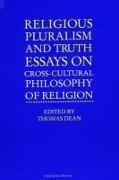 Religious Pluralism and Truth: Essays on Cross-Cultural Philosophy of Religion