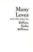 Many Loves and Other Plays: The Collected Plays of William Carlos Williams