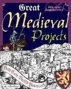 Great Medieval Projects: You Can Build Yourself