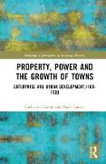 Property, Power and the Growth of Towns