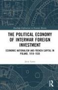 The Political Economy of Interwar Foreign Investment