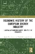 Economic History of the European Energy Industry