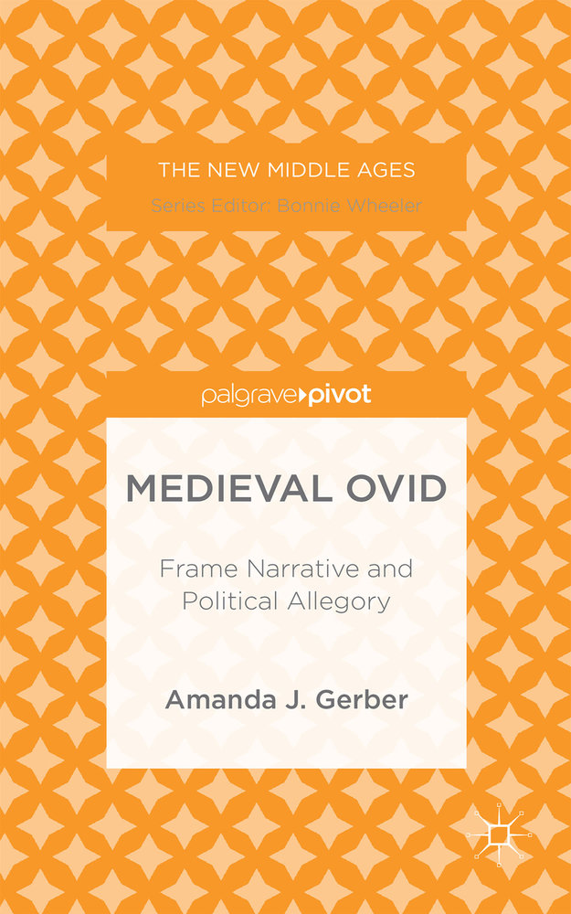 Medieval Ovid: Frame Narrative and Political Allegory