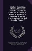 Schillers Sämmtliche Schriften. Historisch-kritische Ausgabe. Im Verein Mit A. Ellissen, R. Köhler, W. Müldener, H. Oesterley, H. Sauppe Und W. Vollme