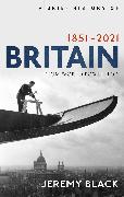 A Brief History of Britain 1851-2021