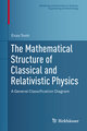 The Mathematical Structure of Classical and Relativistic Physics