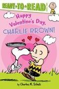 Happy Valentine's Day, Charlie Brown!: Ready-To-Read Level 2