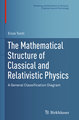 The Mathematical Structure of Classical and Relativistic Physics