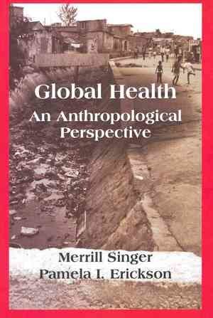 Global Health : An Anthropological Perspective