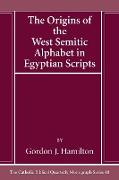 The Origins of the West Semitic Alphabet in Egyptian Scripts