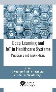 Deep Learning and IoT in Healthcare Systems