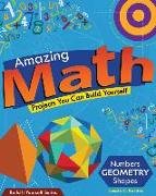 Amazing Math: Projects You Can Build Yourself