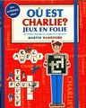 Où est Charlie ? : jeux en folie