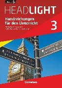 English G Headlight, Allgemeine Ausgabe, Band 3: 7. Schuljahr, Handreichungen für den Unterricht, Mit Kopiervorlagen und methodisch-didaktischem Glossar