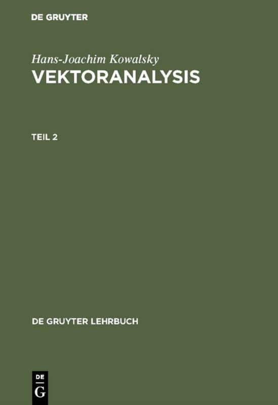 Hans-Joachim Kowalsky: Vektoranalysis. Teil 2