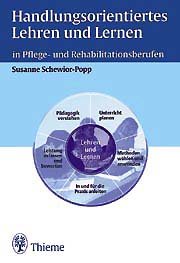 Handlungsorientiertes Lehren und Lernen in Pflegeberufen und Rehabilitationsberufen