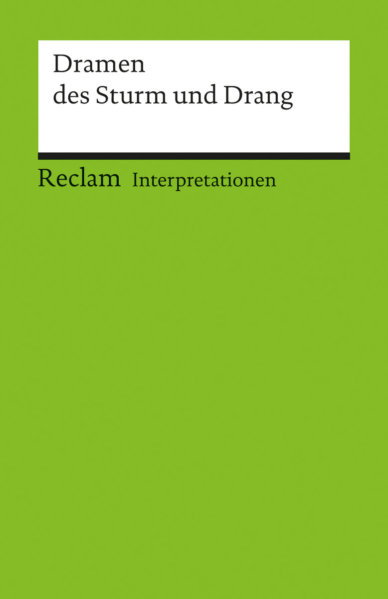 Interpretationen: Dramen des Sturm und Drang. 6 Beiträge