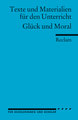 Glück und Moral. (Texte und Materialien für den Unterricht)