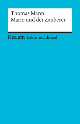 Lektüreschlüssel Thomas Mann 'Mario und der Zauberer'