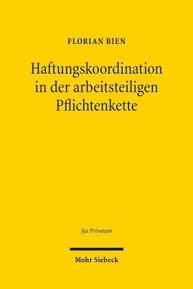 Haftungskoordination in der arbeitsteiligen Pflichtenkette