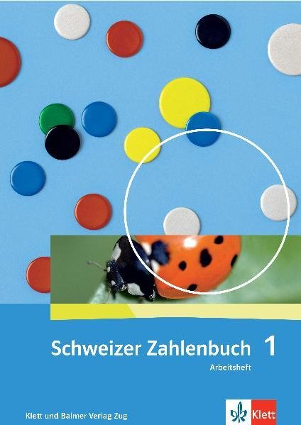 Schweizer Zahlenbuch *Arbeitsheft - 1. Schuljahr